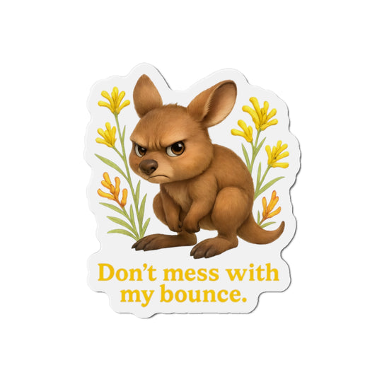 Don’t Mess with My Bounce — Kangaroo Joey Magnet 7.5 cm | Aussie Wildlife Fridge/Locker Magnet