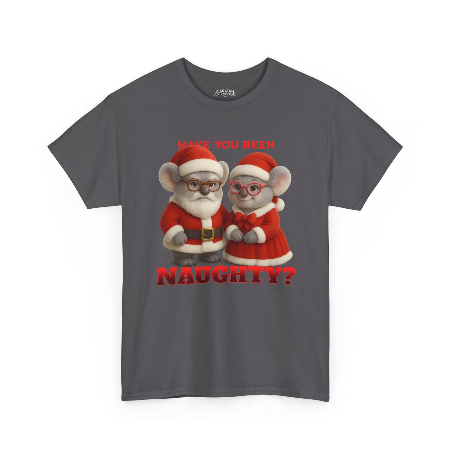 Have You Been Naughty – Adult T-Shirt | Mr and Mrs Claws Design | Gumleaf Gang Festive Friends