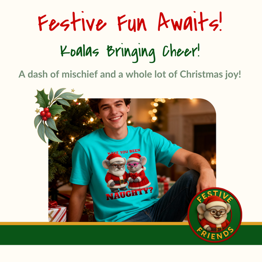 Have You Been Naughty – Adult T-Shirt | Mr and Mrs Claws Design | Gumleaf Gang Festive Friends