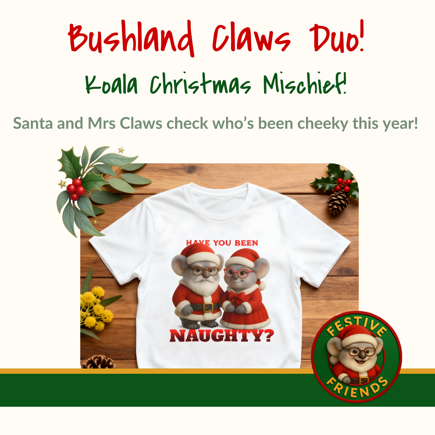 Have You Been Naughty – Adult T-Shirt | Mr and Mrs Claws Design | Gumleaf Gang Festive Friends