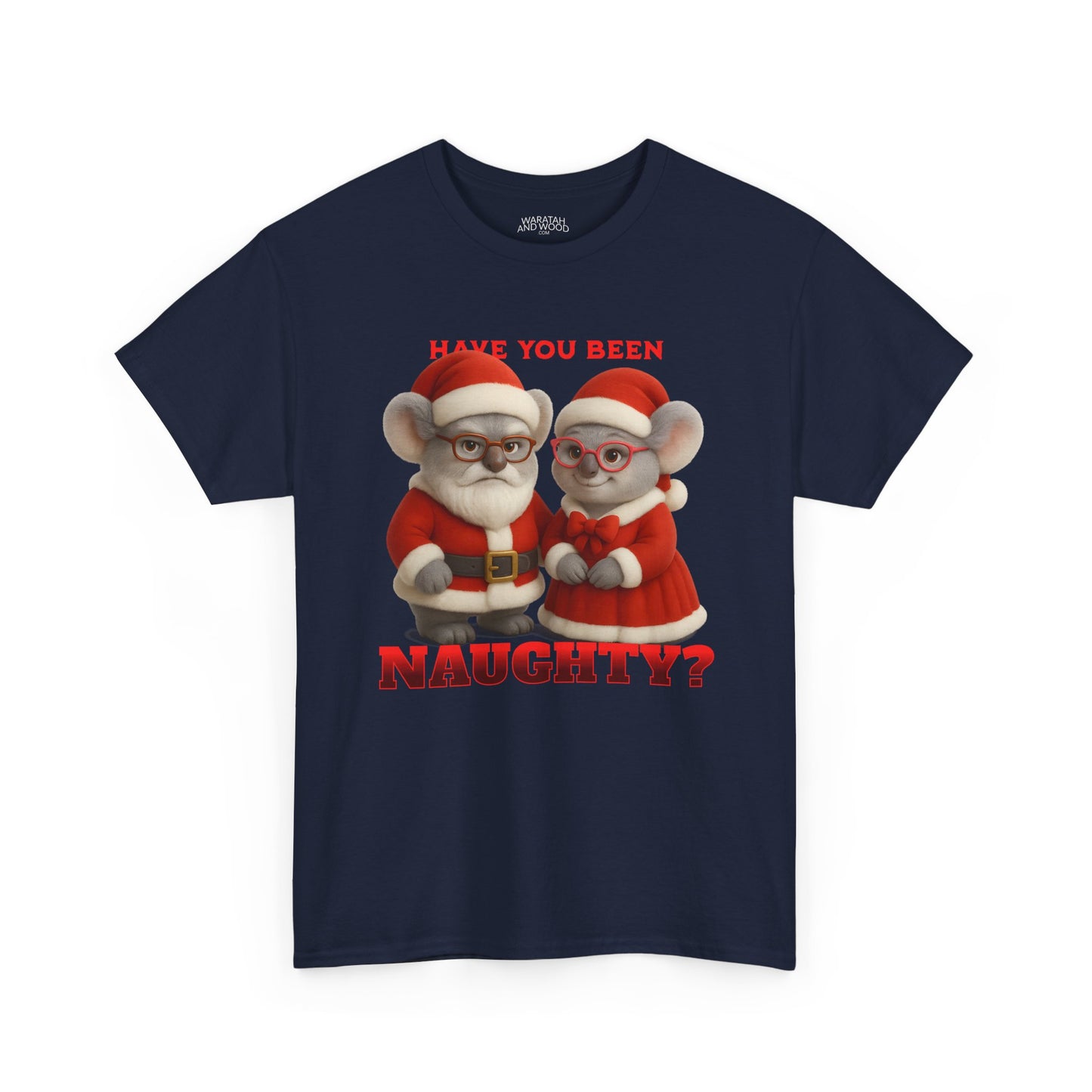 Have You Been Naughty – Adult T-Shirt | Mr and Mrs Claws Design | Gumleaf Gang Festive Friends