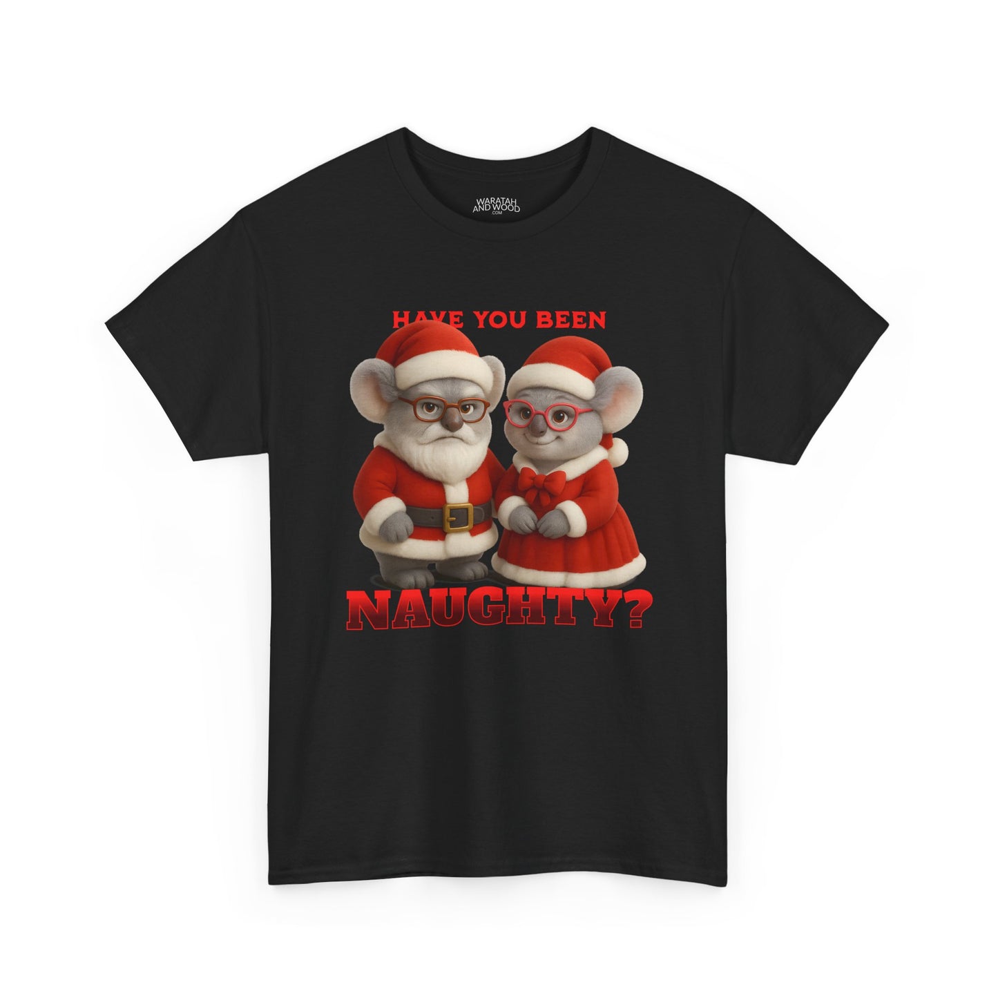 Have You Been Naughty – Adult T-Shirt | Mr and Mrs Claws Design | Gumleaf Gang Festive Friends